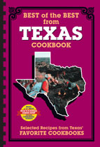 Best of the Best from Texas Cookbook: Selected Recipes from Texas’ Favorite Cookbooks