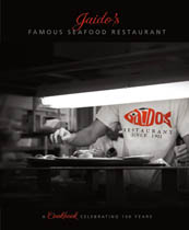 Gaido’s Famous Seafood Restaurant: A Cookbook Celebrating 100 Years