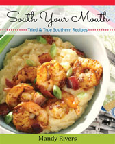 South Your Mouth: Tried & True Southern Recipes