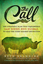 The Call: The Strategic Plan That Empowered San Diego Zoo Global to Lead the Fight Against Extinction