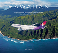 Hawaiian Airlines: How Innovation, Tenacity, and the Aloha Spirit Shaped Hawai’i’s First Airline